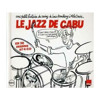 Various - Le Jazz De Cabu (Une Petite Histoire Du Swing De Louis Armstrong A Miles Davis) (Digipak) 4 CD – Hledejceny.cz