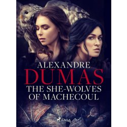 The She-Wolves of Machecoul - Alexandre Dumas