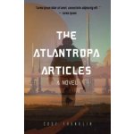 The Atlantropa Articles: A Novel (for Fans of Harry Turtledove and the Divergent Series) - (Franklin Cody) – Hledejceny.cz