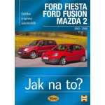 FORD FIESTA / FORD FUSION / MAZDA 2 20022008 č. 108 -- Jak na to? - R M Jex & Andy Legg – Zbozi.Blesk.cz
