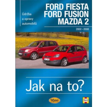 FORD FIESTA / FORD FUSION / MAZDA 2 20022008 č. 108 -- Jak na to? - R M Jex & Andy Legg