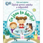 První otázky a odpovědi - Co jsou to bacily? - Katie Daynes