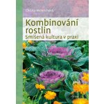 Kombinování rostlin - Smíšená kultura v praxi - Weinrichová Christina – Hledejceny.cz