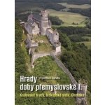 Hrady doby přemyslovské v Čechách - František Záruba – Sleviste.cz