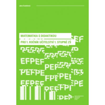 Matematika s didaktikou pro 1. ročník učitelství 1. stupně ZŠ - Jana Coufalová – Zboží Mobilmania