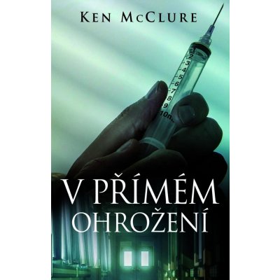 V přímém ohrožení - Ken McClure – Hledejceny.cz