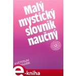 Malý mystický slovník naučný - Květoslav Minařík – Sleviste.cz