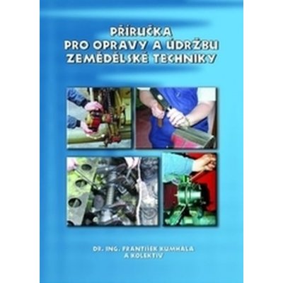 Příručka pro opravy a údržbu zemědělské techniky – Hledejceny.cz