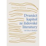 Dvanáct kapitol ze židovské literatury - David Jan Novotný – Hledejceny.cz