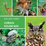 Zvířata kolem nás - Bohumil Kabeš – Zbozi.Blesk.cz