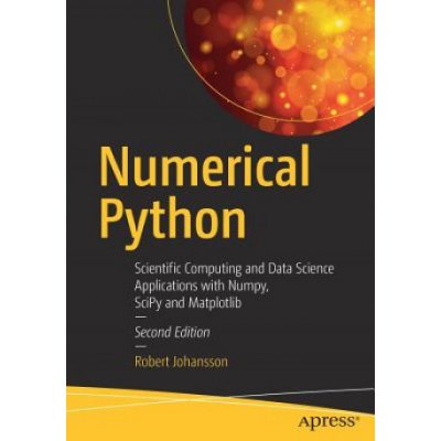 Numerical Python: Scientific Computing and Data Science Applications with Numpy, Scipy and Matplotlib Johansson RobertPaperback