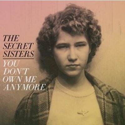 Secret Sisters - You Dont Own Me Anymore CD