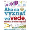 Kniha Ako sa vyznať vo vede, technike a technológiách