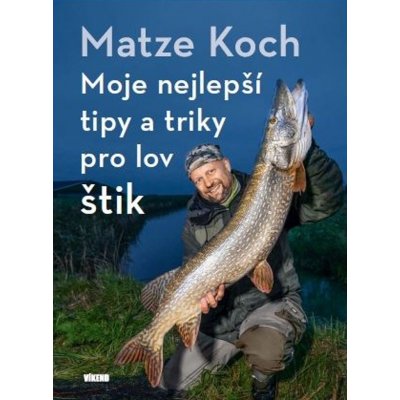 Moje nejlepší tipy a triky pro lov štik - Matze Koch – Hledejceny.cz