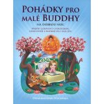 Pohádky pro malé Buddhy na dobrou noc - Dharmachari Nagaraja – Hledejceny.cz