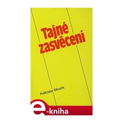 Tajné zasvěcení - Květoslav Minařík – Zbozi.Blesk.cz