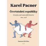 Čtvrtstoletí republiky - Karel Pacner, Jiří Slíva ilustrácie – Hledejceny.cz