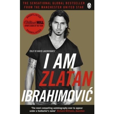 I Am Zlatan Ibrahimovic - Zlatan Ibrahimovic – Hledejceny.cz