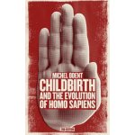 Childbirth and the Evolution of Homo Sapiens – Hledejceny.cz