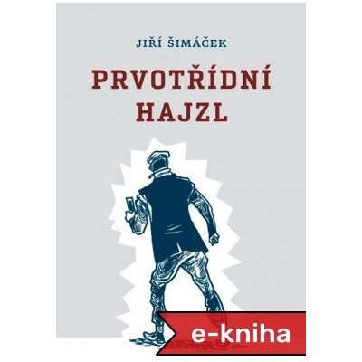 Prvotřídní hajzl - Jiří Šimáček