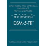 Diagnostic and Statistical Manual of Mental Disorders, Fifth Edition, Text Revision DSM-5-TR TM – Hledejceny.cz