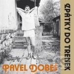 Dobeš Pavel - Zpátky do trenek 30th Anniversary LP – Hledejceny.cz