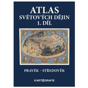 Atlas světových dějin 1.díl Pravěk-středověk