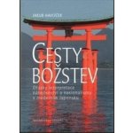 Cesty božstev. Otázky interpretace náboženství a nacionalismu v moderním Japonsku Jakub Havlíček – Hledejceny.cz