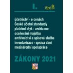 Zákony I B /2021 Účetnictví, ČÚS - Účetnictví, o cenách, České účetní standardy, platební styk, archivace oceňování majetku, archivnictví a spisová služba, inventarizace, správa daní, mezinárodní spol – Zbozi.Blesk.cz