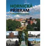 Hornická Příbram v proměnách času - Josef Fryš – Zboží Mobilmania