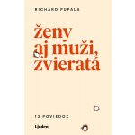 Pupala Richard - Ženy aj muži, zvieratá – Hledejceny.cz