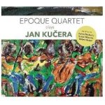 Jan Kučera - Epoque quartet - Cd – Hledejceny.cz