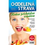 Oddelená strava: Krása prichádza zvnútra - Katarína Horáková – Sleviste.cz