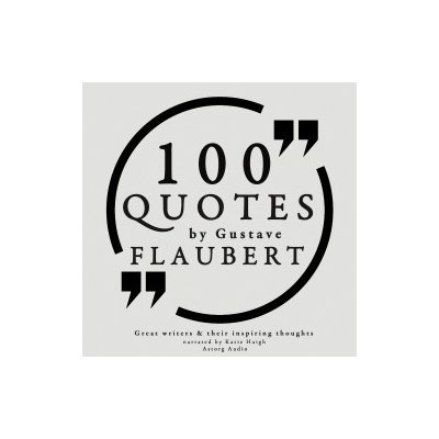 100 Quotes by Gustave Flaubert (EN) – Hledejceny.cz