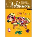 Velikonoce - původ, zvyky, hry, pohádky, návody a náměty - Šottnerová Dagmar