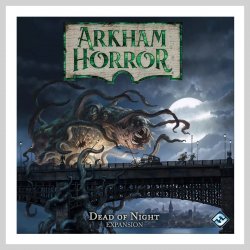 FFG Arkham Horror 3rd Edition Dead of Night