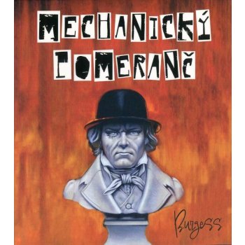 Mechanický pomeranč - Anthony Burgess