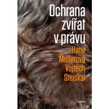 Ochrana zvířat v právu - Müllerová Hana