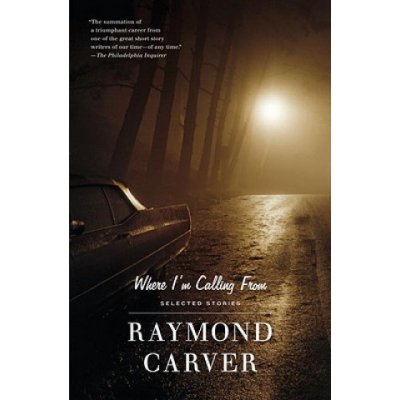 Where I'm Calling from - R. Carver