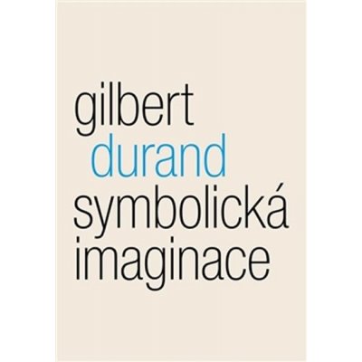 Symbolická imaginace - Gilbert Durand – Zbozi.Blesk.cz