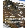 Kniha Fenomén Velká kotlina 2 - Geodiverzita, biodiverzita, ochrana přírody - Leo Bureš