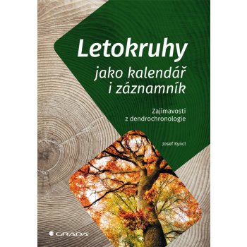 Letokruhy jako kalendář i záznamník - Zajímavosti z dendrochronologie