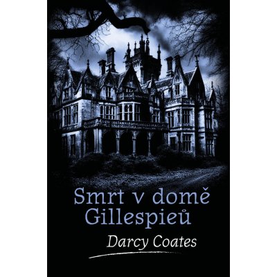 Smrt v domě Gillespieů - Darcy Coates – Zboží Mobilmania