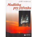 Modlitba pro Jitřenku. Ztráty a nálezy v ozvěnách času - Sehnal Jiří – Sleviste.cz