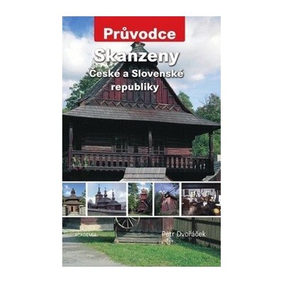 Skanzeny České a Slovenské republiky Petr Dvořáček