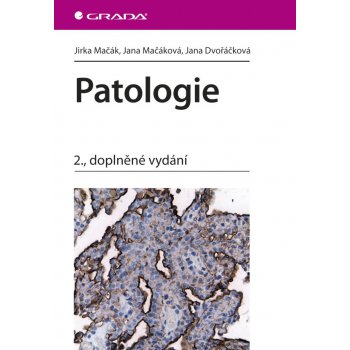 Patologie - Mačák Jirka, Mačáková Jana, Dvořáčková Jana