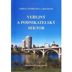 Veřejný a podnikatelský sektor - Liběna Tetřevová a kolektív – Hledejceny.cz