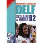 DELF scolaire & Junior B2 UČ + audio CD – Zboží Mobilmania