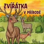 Zvířátka v přírodě - Zuzana Kyršová – Hledejceny.cz