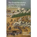 The Greek Revolution and the Violent Birth of Nationalism – Hledejceny.cz